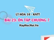 Ôn tập chương 7: Nguyên tố nhóm Halogen? Hóa 10 bài 23 KNTT (Kết nối tri thức)